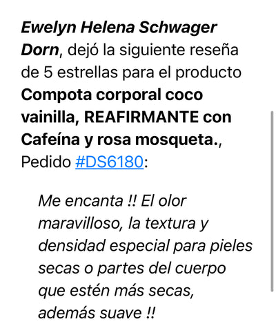 Compota corporal coco vainilla, REAFIRMANTE con Cafeína y rosa mosqueta.