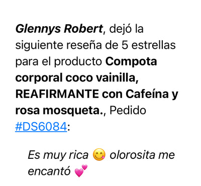 Compota corporal coco vainilla, REAFIRMANTE con Cafeína y rosa mosqueta.